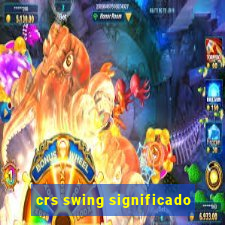 crs swing significado